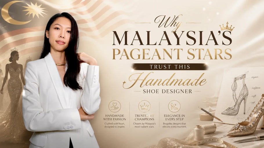 Malaysia’s Pageant Stars trust this handmade Shoe Designer